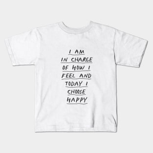 I Am in Charge of How I Feel and Today I Choose Happy Black and White Kids T-Shirt